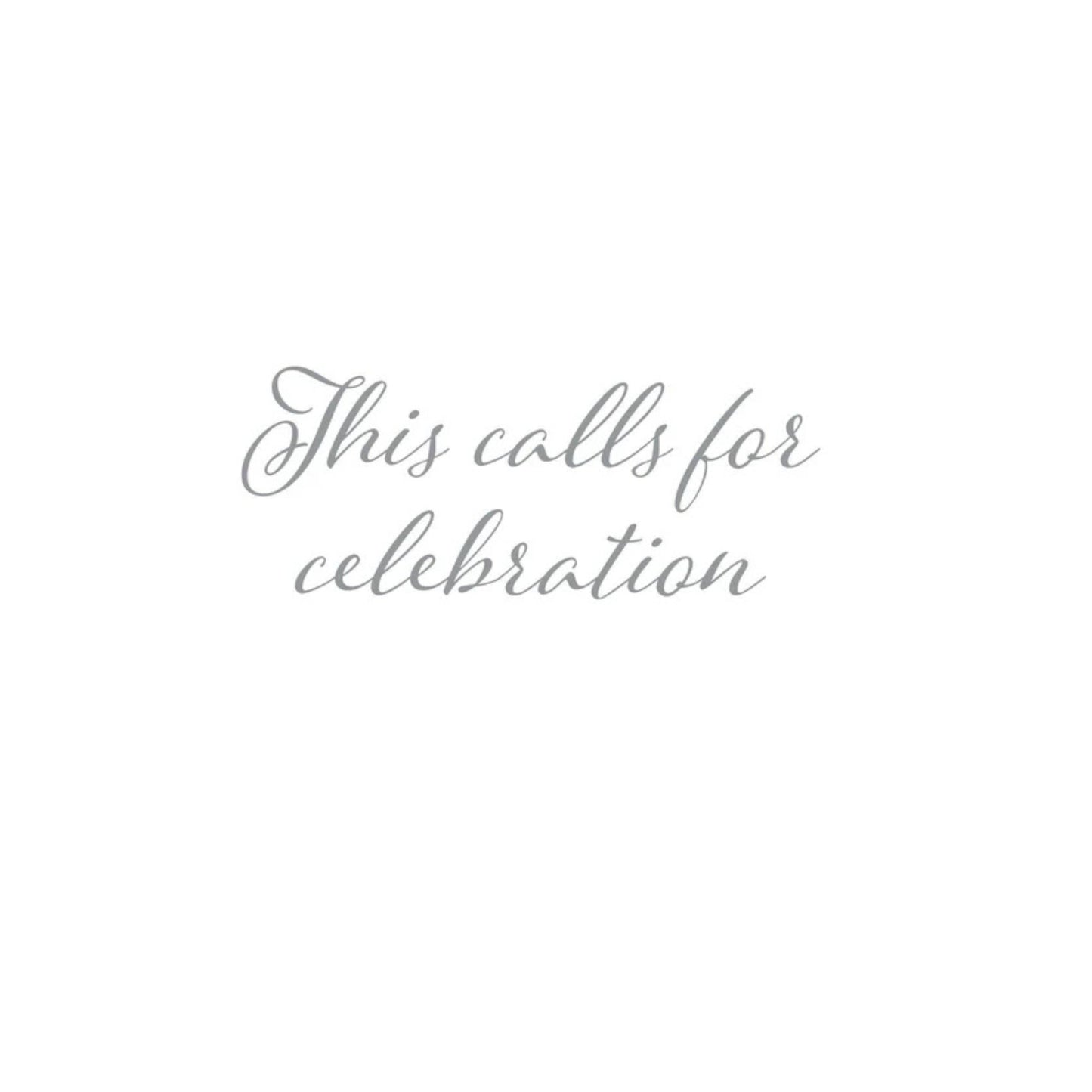 Text 'This calls for celebration' in cursive on a white background